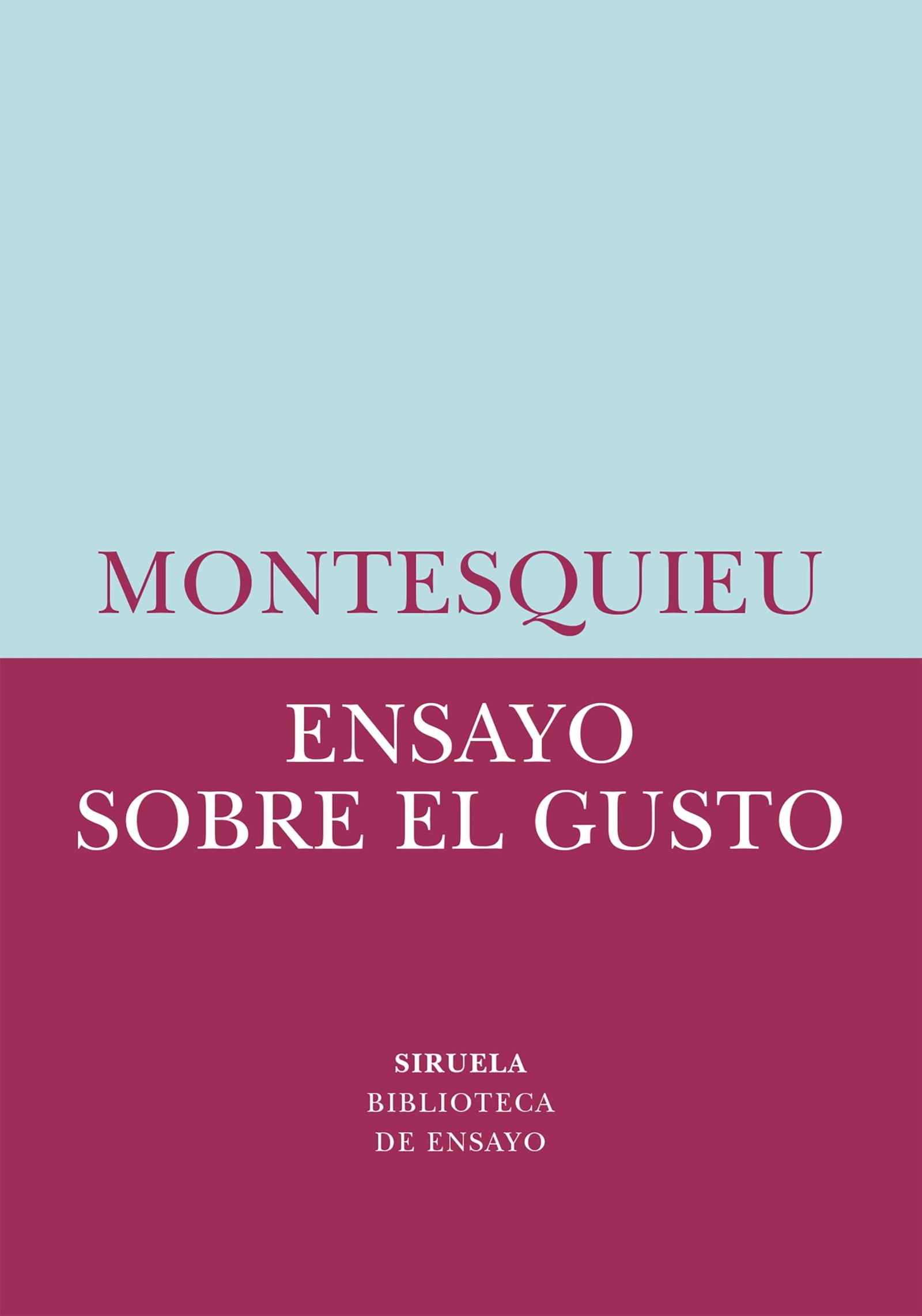 Ensayo sobre el gusto: En las cosas de la naturaleza y el arte: 86 (Biblioteca de Ensayo / Serie menor)