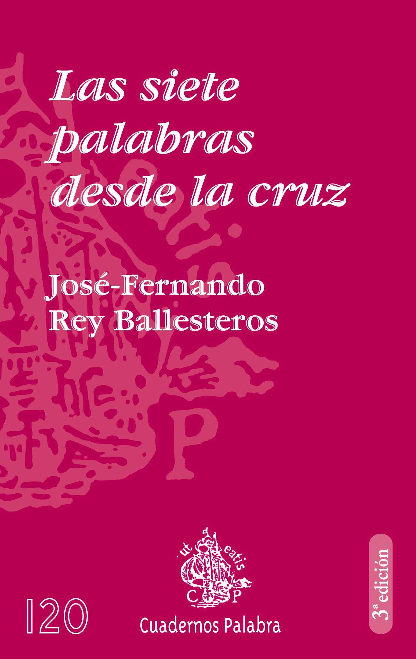 Las siete palabras desde la cruz (Cuadernos Palabra)