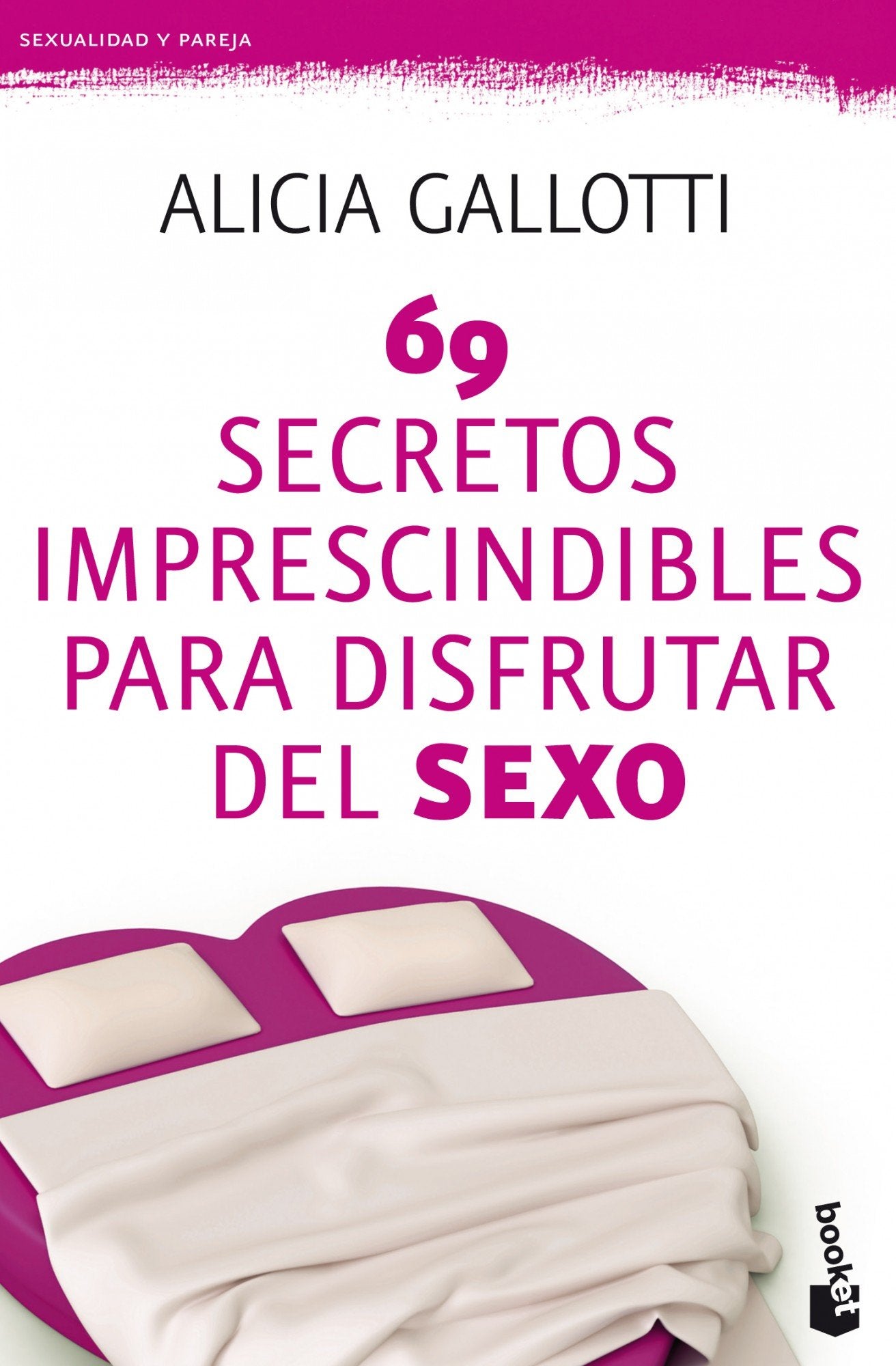 69 secretos imprescindibles para disfrutar del sexo (Sexualidad y Pareja)