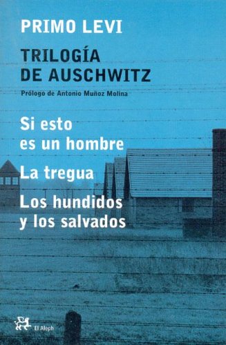 Trilogía de Auschwitz: (Si esto es un hombre / La tregua / Los hundidos y los salvados): 222 (MODERNOS Y CLÁSICOS)