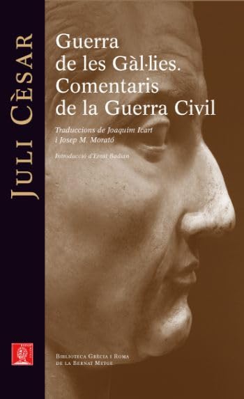 Guerra de les Gàl·lies. Comentaris de la Guerra Civil (Biblioteca Grècia i Roma)