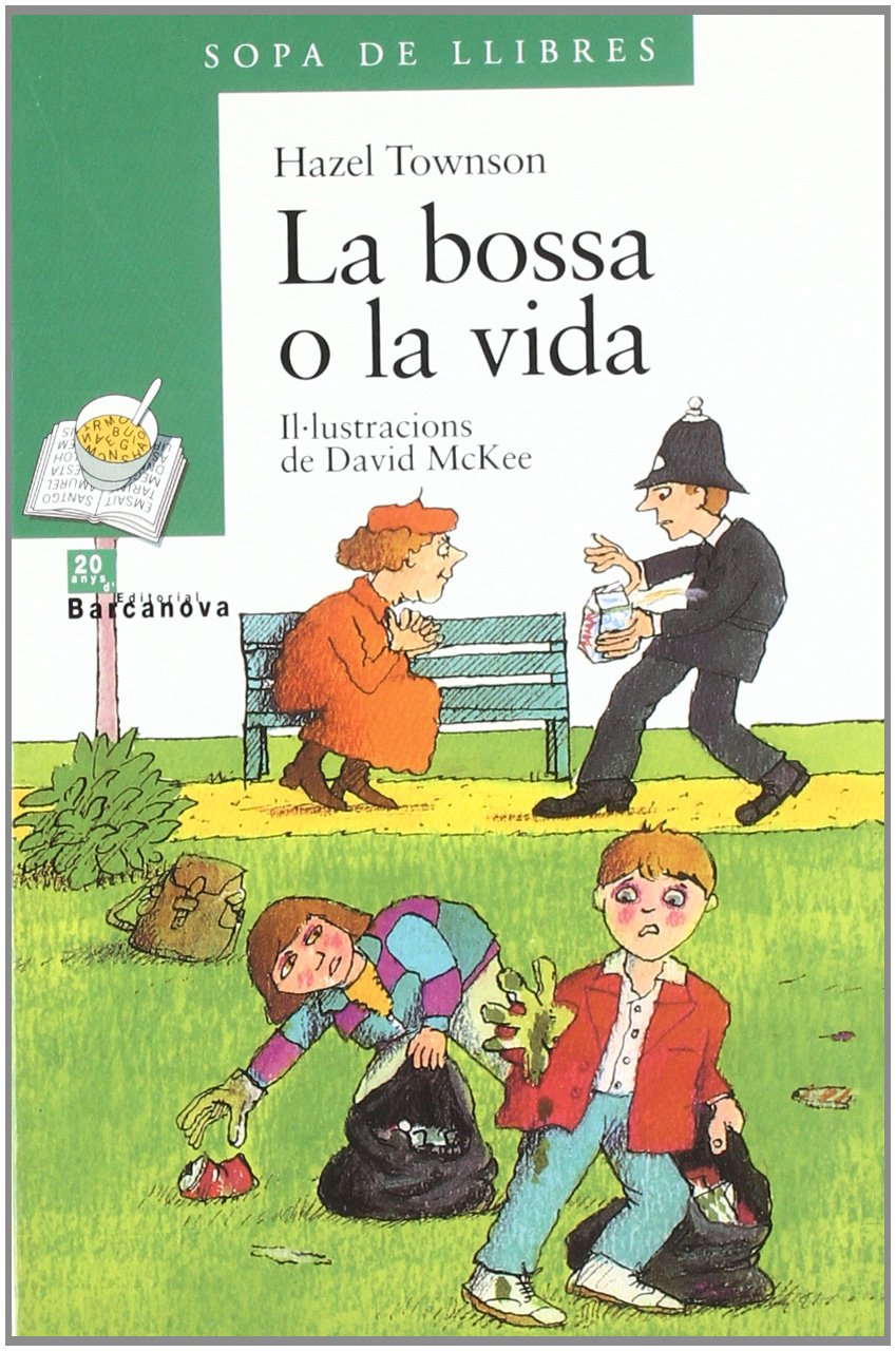 La bossa o la vida (Llibres Infantils I Juvenils - Sopa De Llibres. Sèrie Verda)