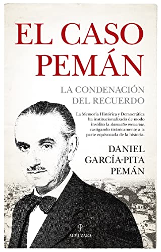 El Caso Pemán: La condenación del recuerdo (Memorias y biografías)