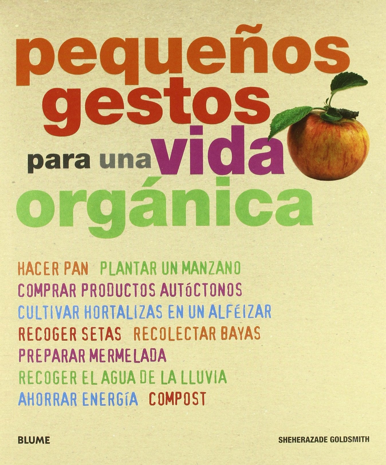 Peque¿os gestos para una vida org nica (GUIAS PRACTICAS ILUSTRADAS)