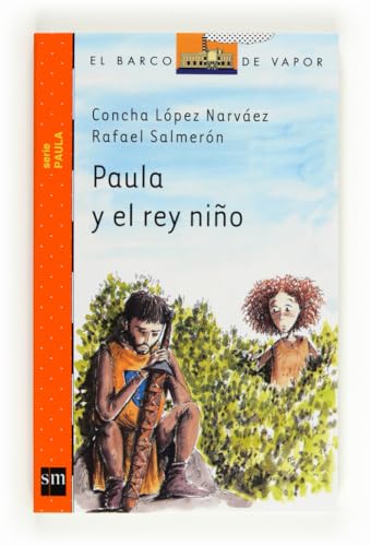 Paula y el rey niño (El Barco de Vapor Naranja)