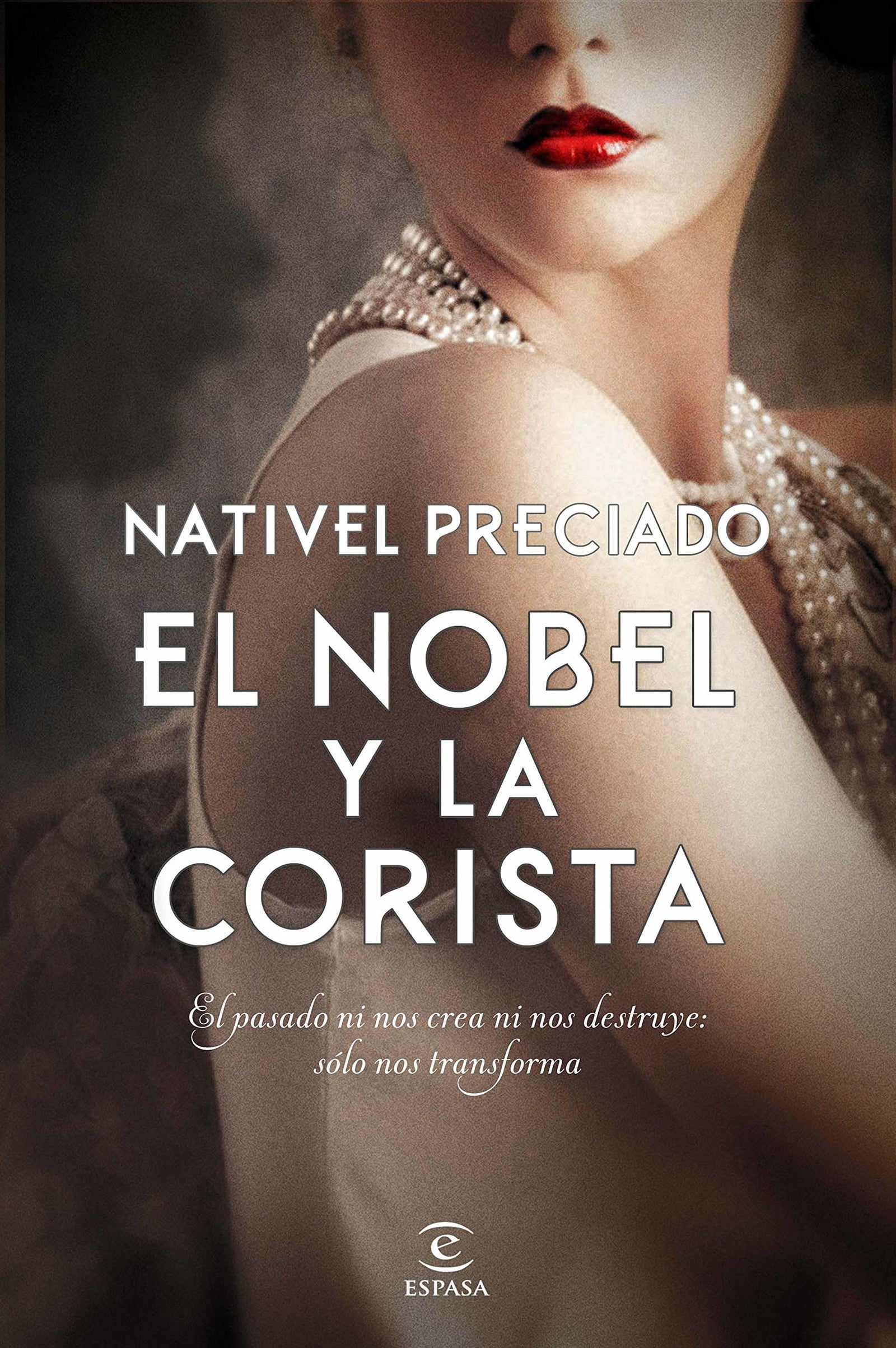 El Nobel y la corista (ESPASA NARRATIVA)