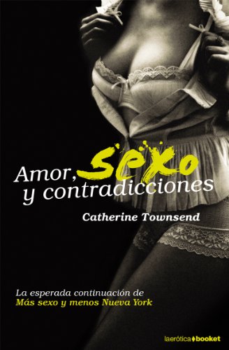 Amor, Sexo Y Contradicciones: 1 (Erótica)