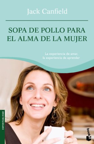 Sopa de pollo para el alma de la mujer: 1 (Prácticos siglo XXI)