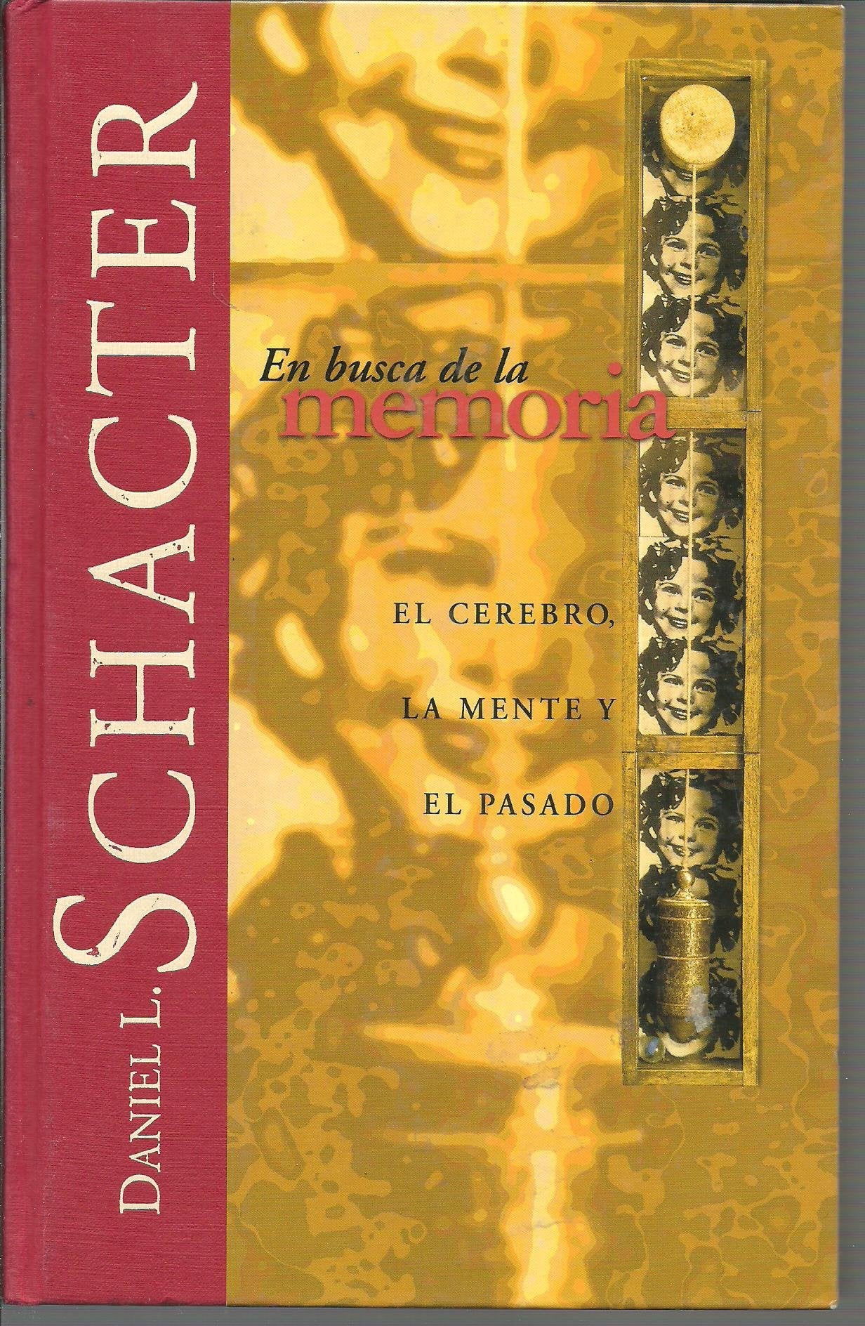 En busca de la memoria (el cerebro, la mente y el pasado)