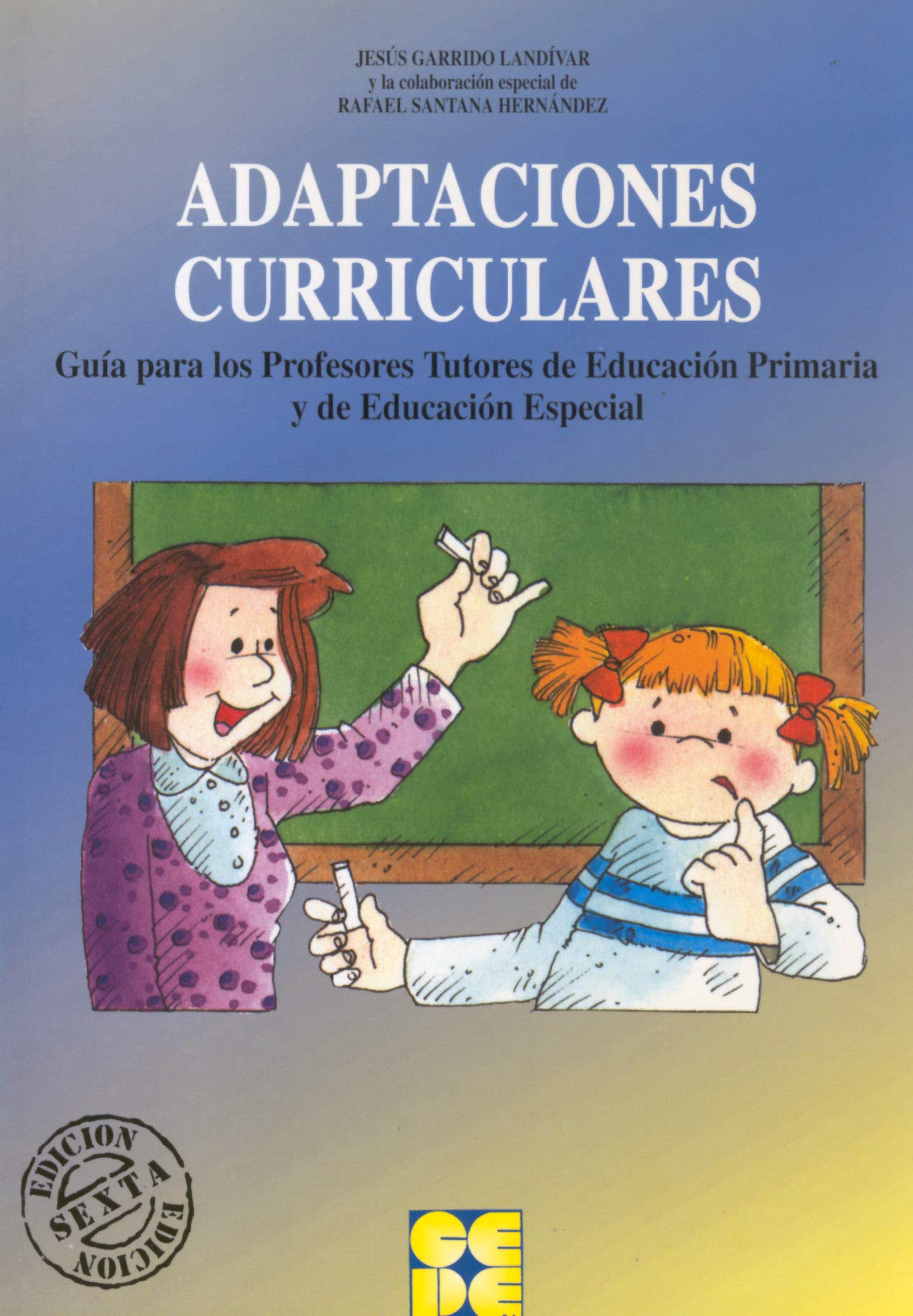 Adaptaciones Curriculares. Guía para Profesores Tutores de Educación Primaria y Educación Especial