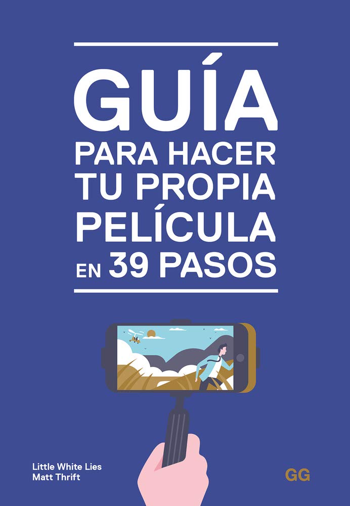 Guía para hacer tu propia película en 39 pasos (SIN COLECCION)