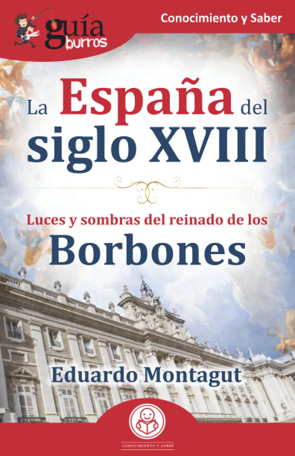 GuíaBurros La España del siglo XVIII: Luces y sombras del reinado de los borbones: 131