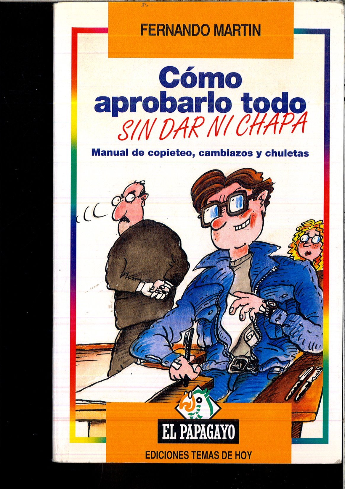 COMO APROBARLO TODO SIN DAR NI CHAPA