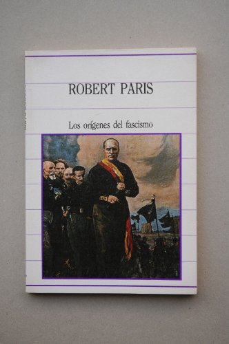 Los orígenes de fascismo / Robert Paris ; [traducción de Josep Mas Godayol]