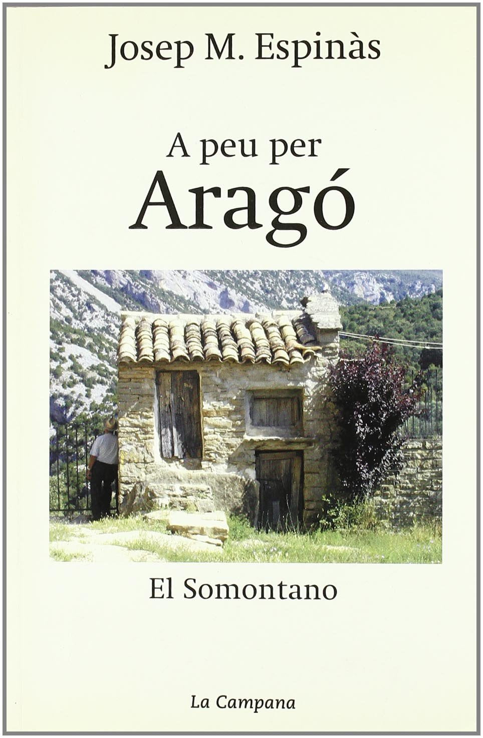 A peu per Aragó: El Somontano (Divulgació)