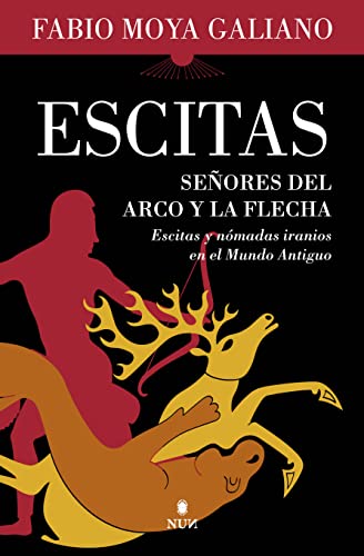 Escitas: Señores del arco y la flecha. Escitas y nómadas iranios en el Mundo Antiguo (Nun)