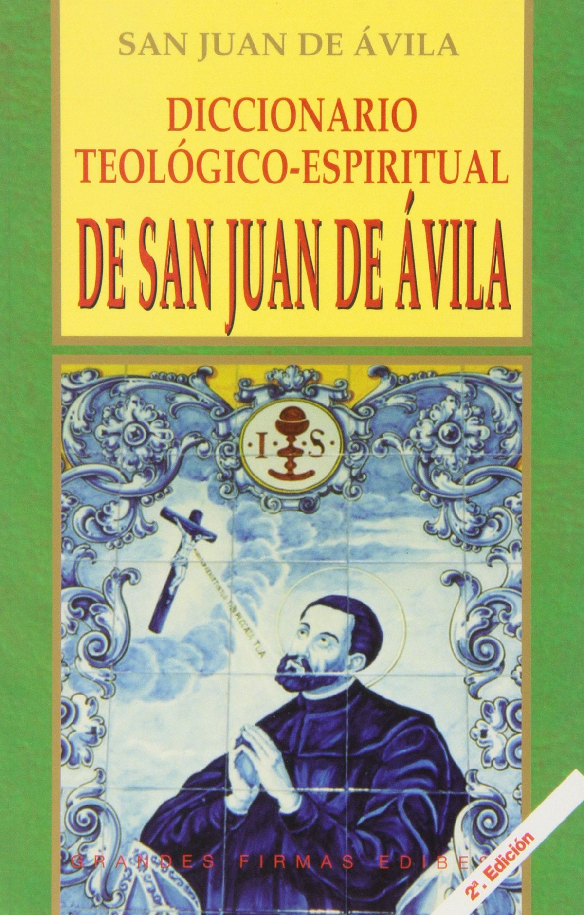 Diccionario teológico-espiritual de San Juan de Ávila (Grandes firmas Edibesa)