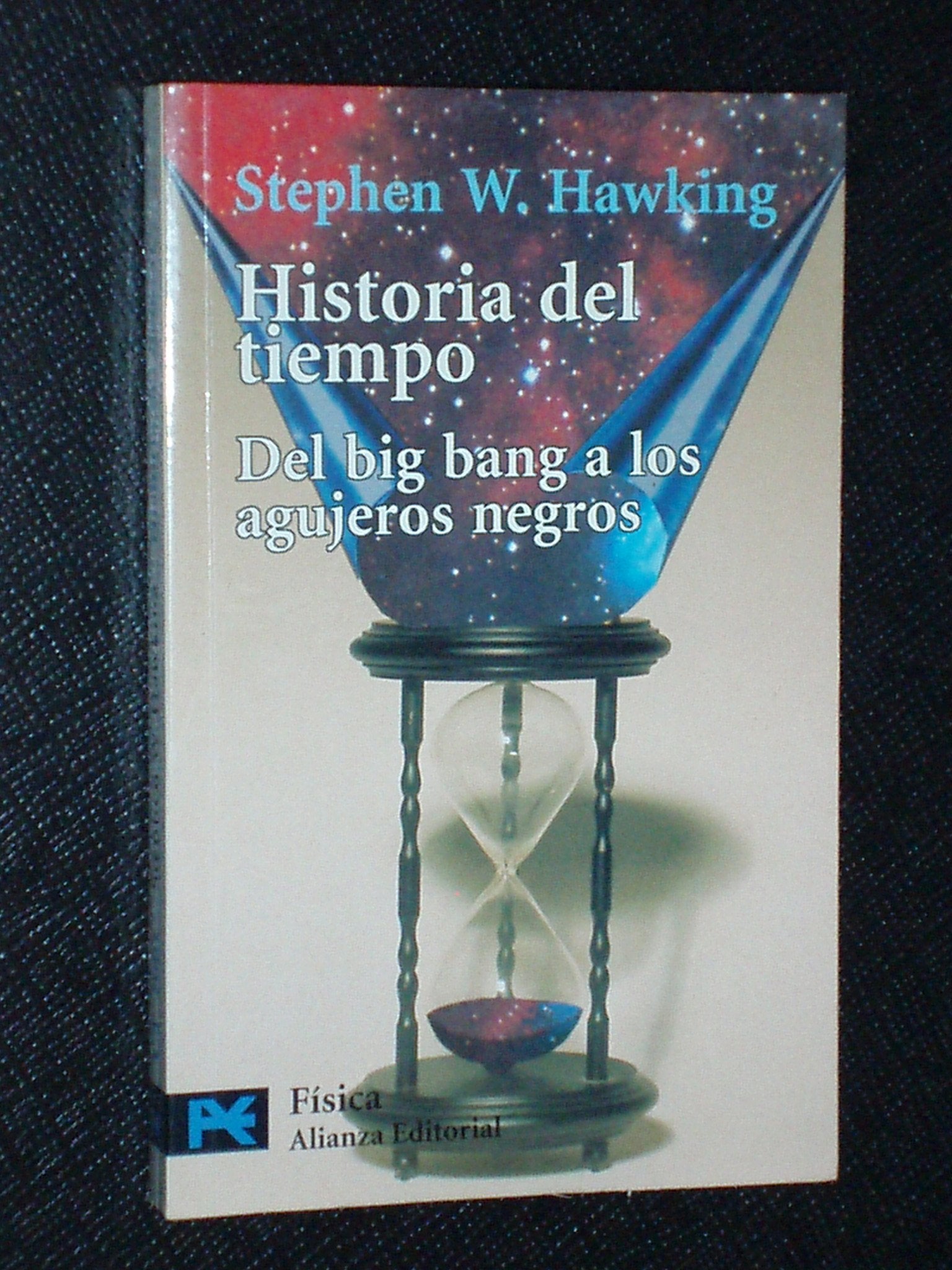 Historia del tiempo: Del big bang a los agujeros negros (El Libro De Bolsillo - Ciencias)
