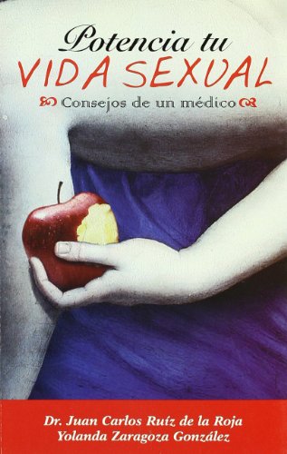 Potencia Tu Vida Sexual: Respuestas de un médico (MEDICINA)