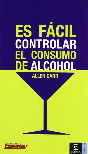 Es fácil controlar el consumo de alcohol: 1 (PRACTICOS ESPASA)