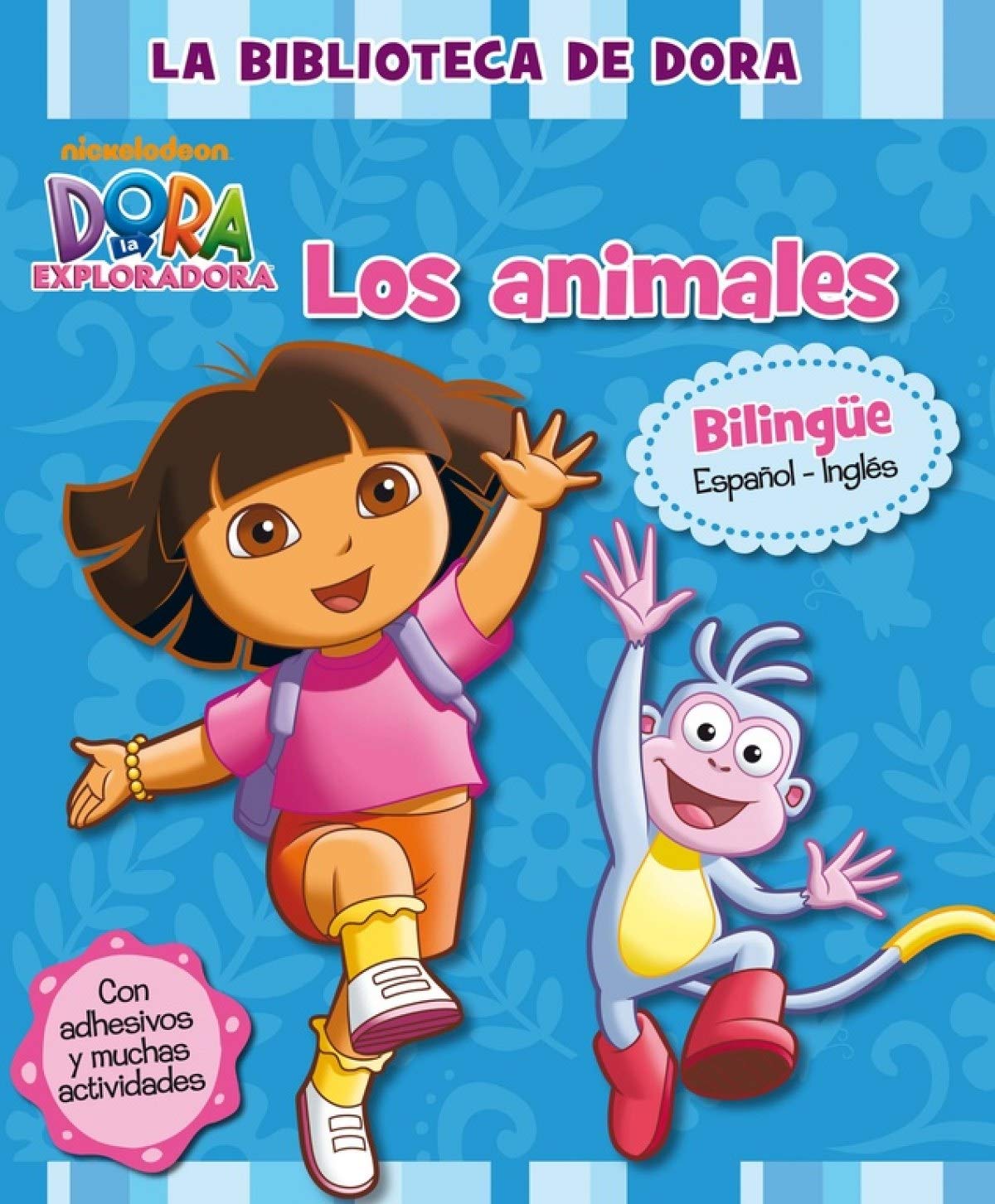 Dora la Exploradora. Primeros aprendizajes - La Biblioteca de Dora. Los animales: (edición bilingüe español-inglés) (con adhesivos y muchas actividades) (Nickelodeon)