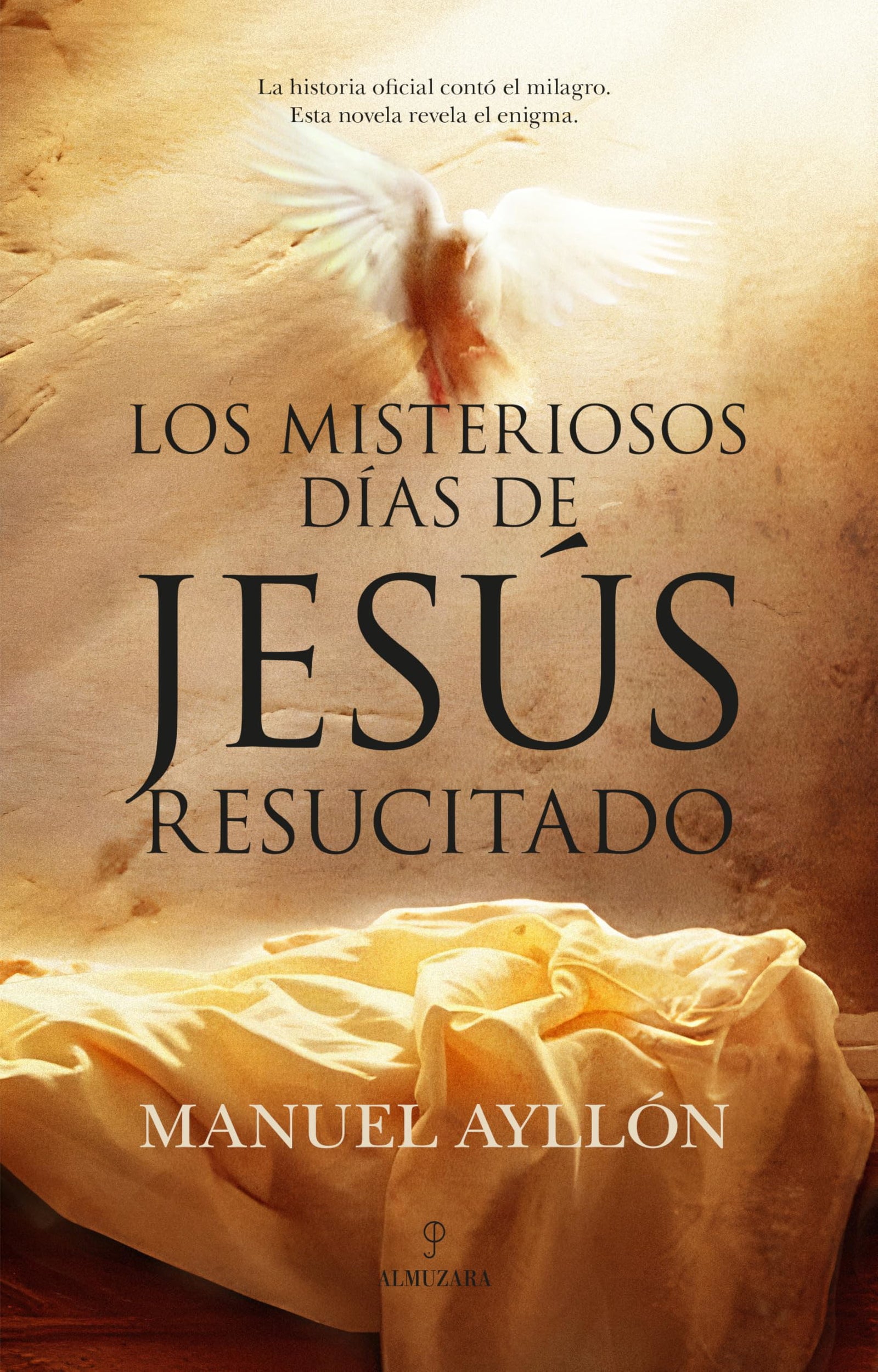 Los misteriosos días de Jesús Resucitado (Novela Histórica)
