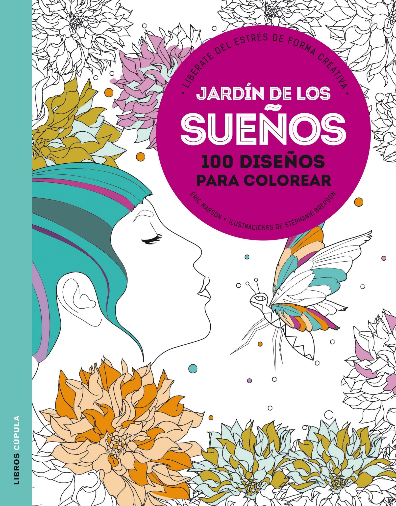Jardín de los sueños: Libérate del estrés de forma creativa (Manualidades)