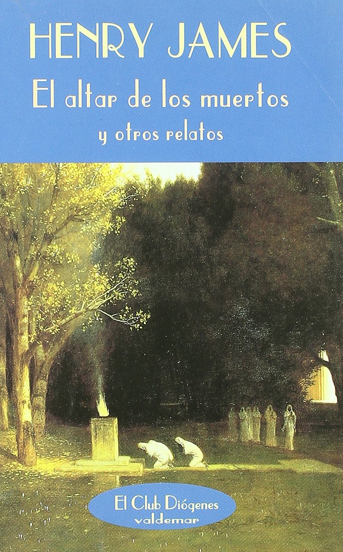 El altar de los muertos: Y otros relatos (El Club Diógenes)