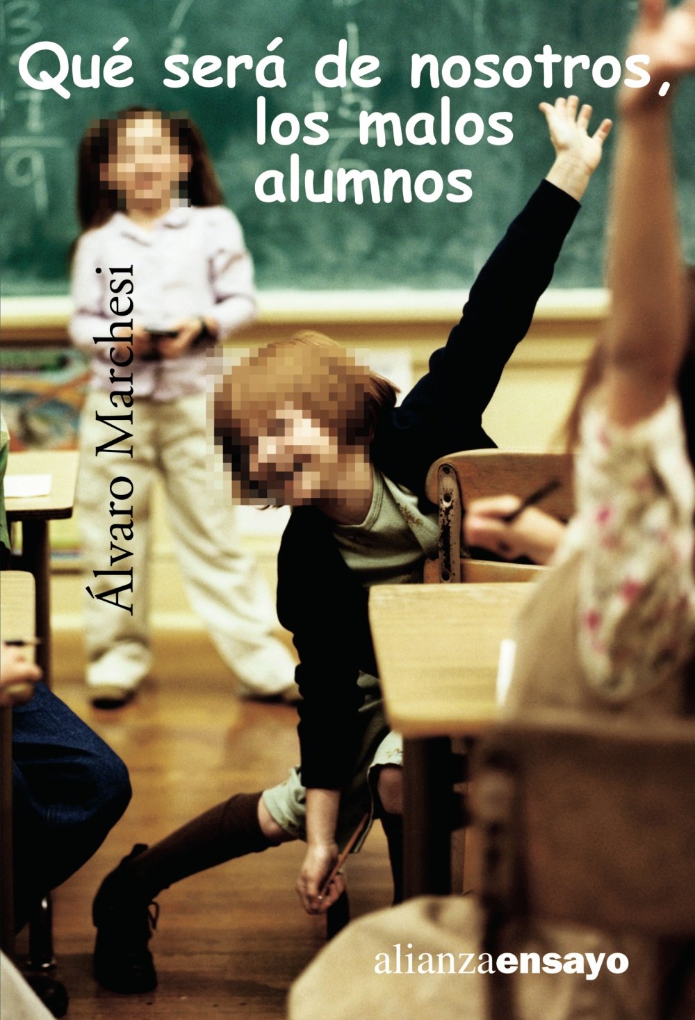 Qué será de nosotros los malos alumnos (Alianza Ensayo)