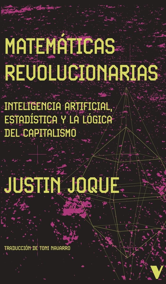 Matemáticas revolucionarias: Inteligencia Artificial, estadística y la lógica del capital (GENERAL)