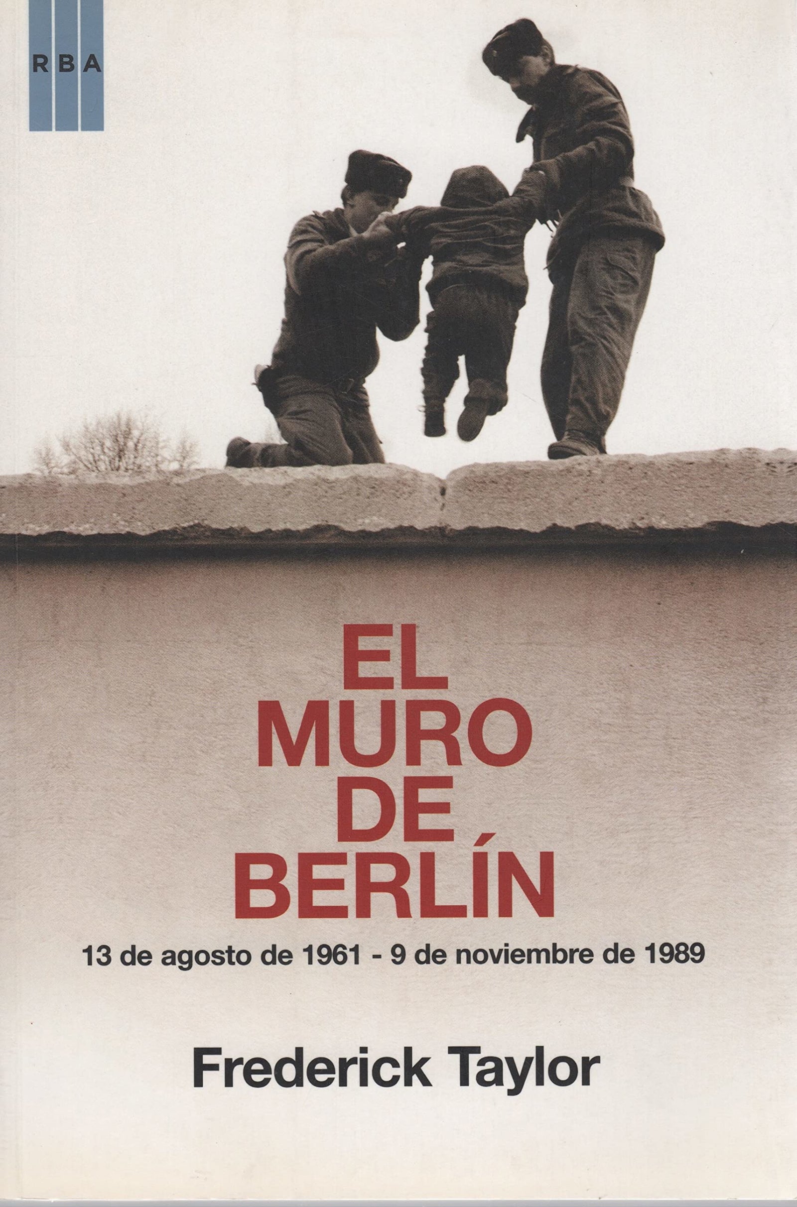 El muro de berlin: 231 (Ensayo y Biografía)