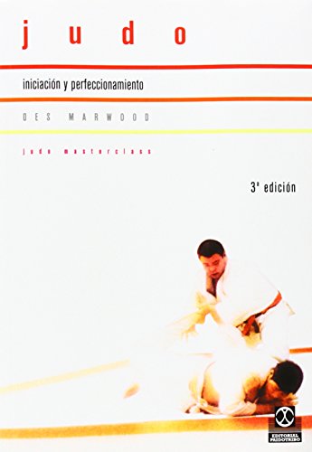 Judo. Iniciación y perfeccionamiento: Iniciacion y Perfeccionamiento (Deportes)