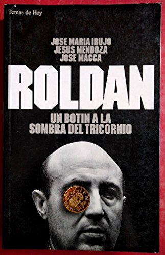 ROLDÁN; UN BOTÍN A LA SOMBRA DEL TRICORNIO (Madrid, 1994) El mayor escándalo de corrupción desde que el PSOE alcanzara el poder