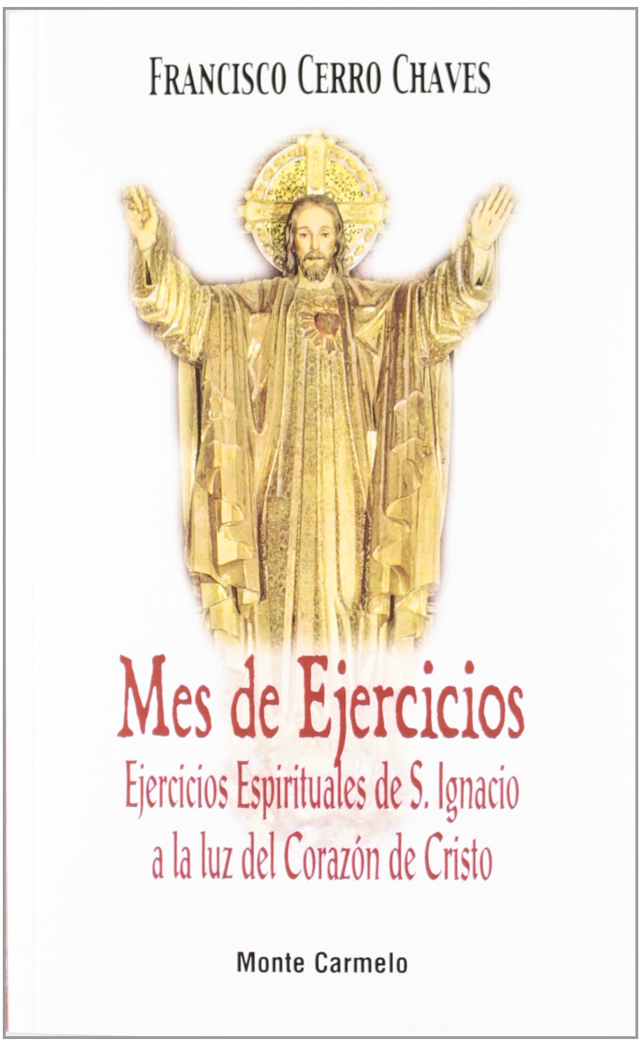 Mes de ejercicios: Ejercicios espirituales de S. Ignacio a la luz del Corazón de Cristo (Agua Viva)