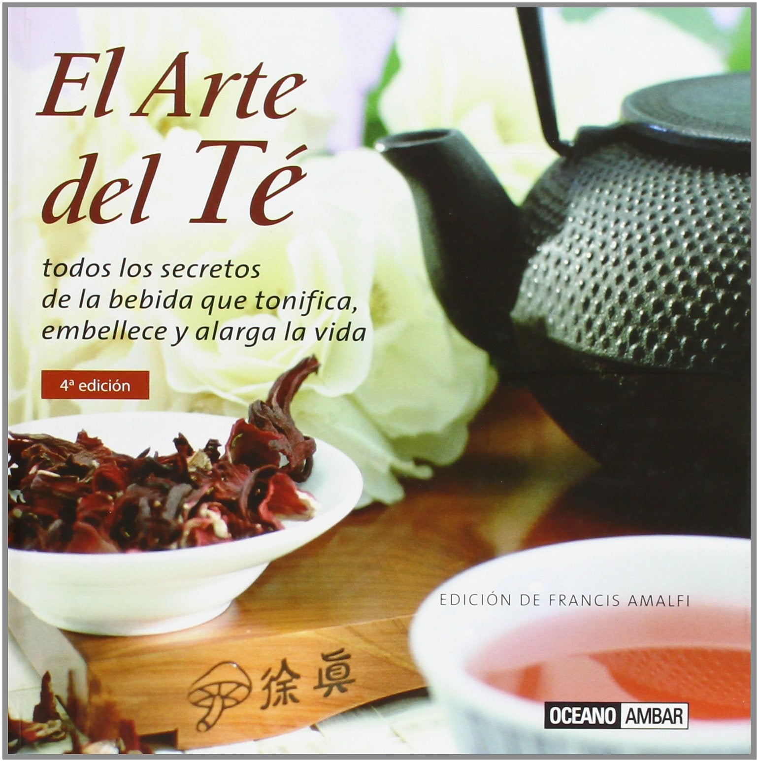 El arte del té: Una taza de salud y energía (Inspiraciones)