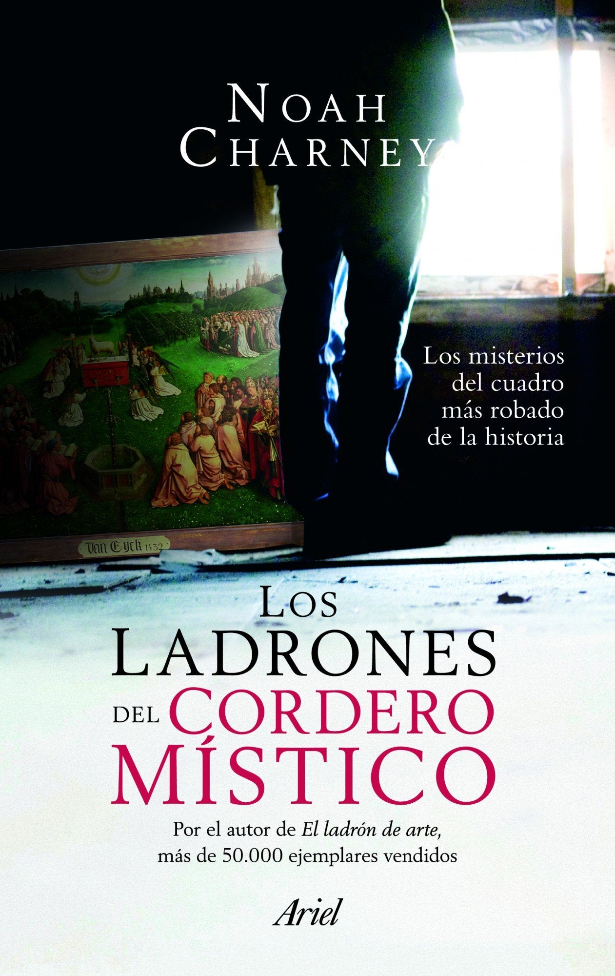 Los ladrones del Cordero Místico: Los misterios del cuadro más robado de la historia (Ariel)