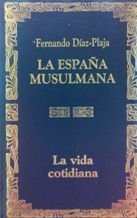 La vida cotidiana en la españamusulmana