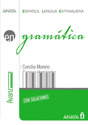 Gramatica. Nivel avanzado B2: Vol. 3 (Anaya E.L.E. En - Gramática - Nivel Avanzado (B2))