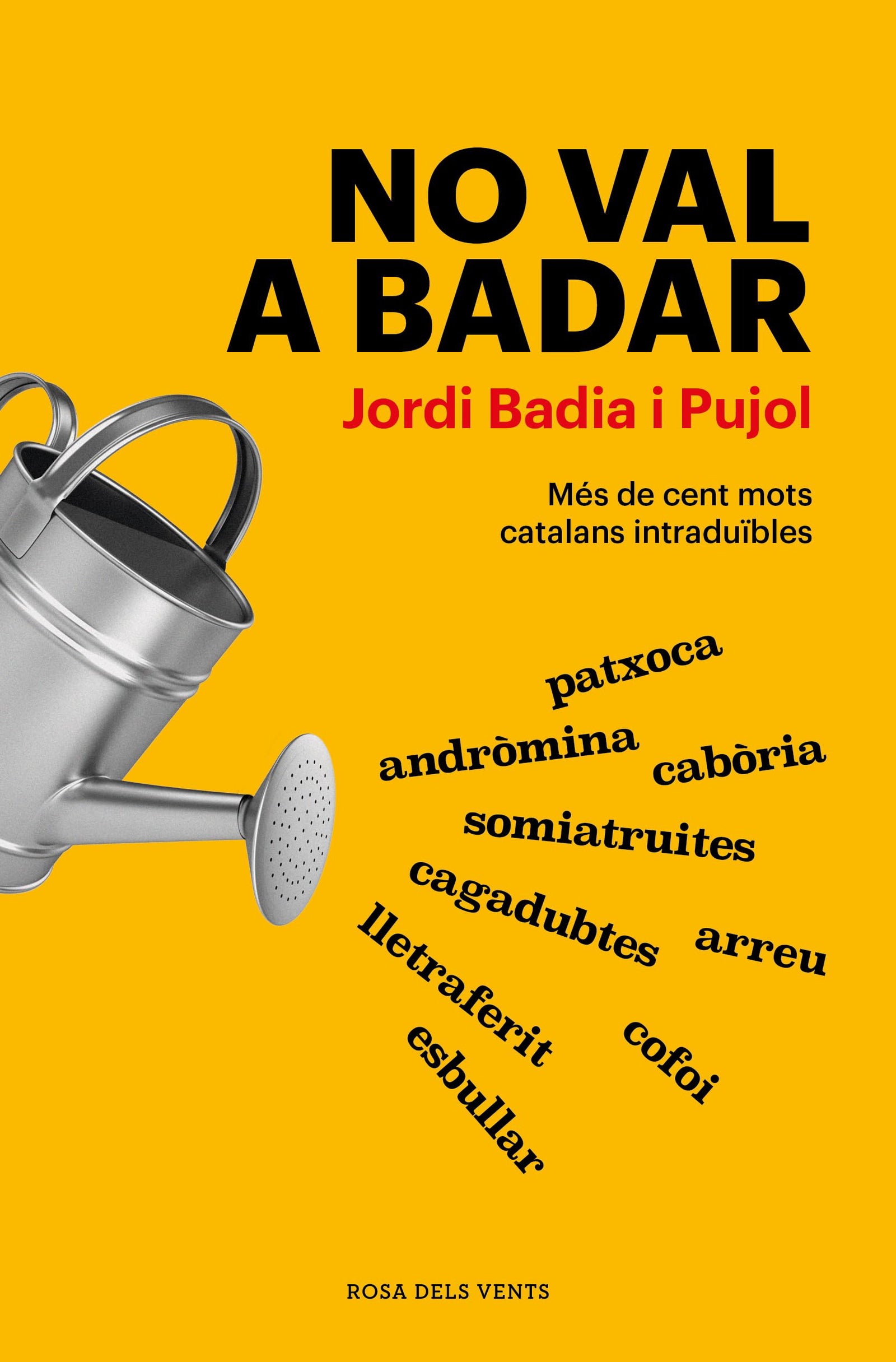 No val a badar: Més de cent mots catalans intraduïbles (Divulgació)
