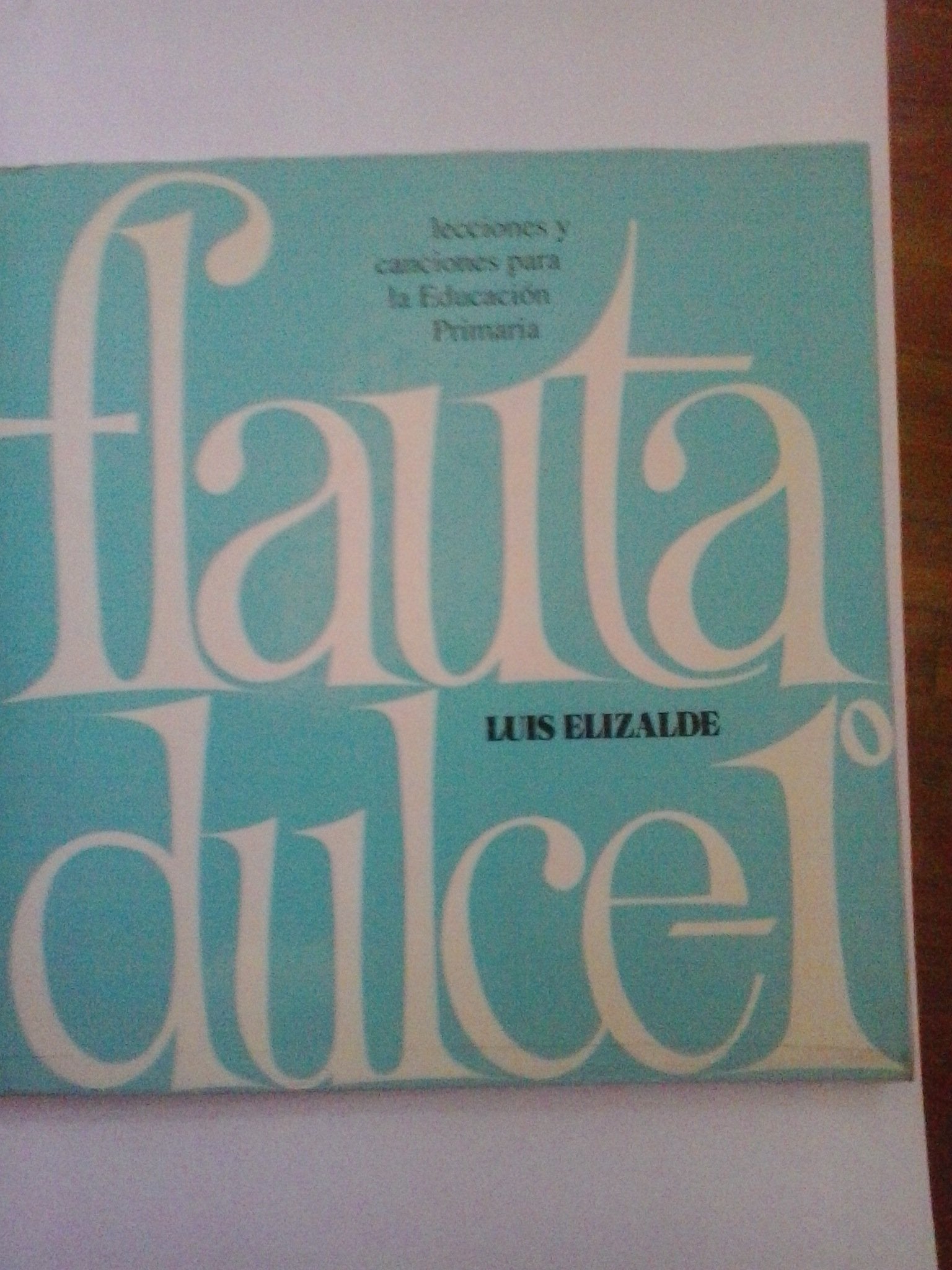 Flauta dulce, 1 : lecciones y canciones para la educación primaria