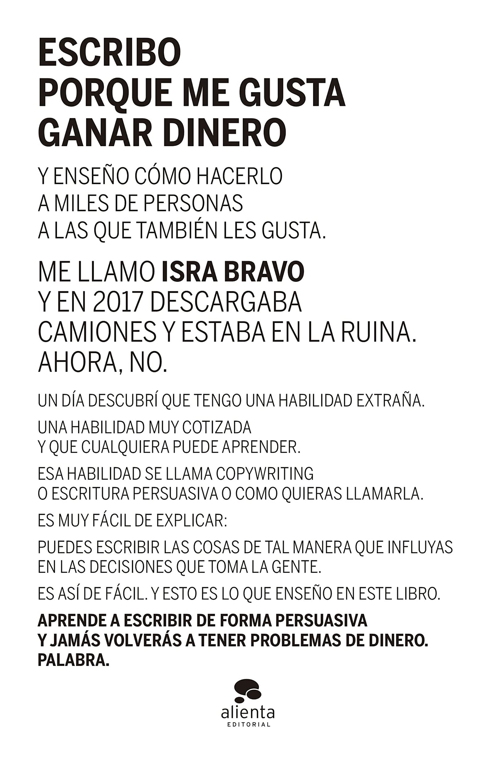 Escribo porque me gusta ganar dinero (Alienta)
