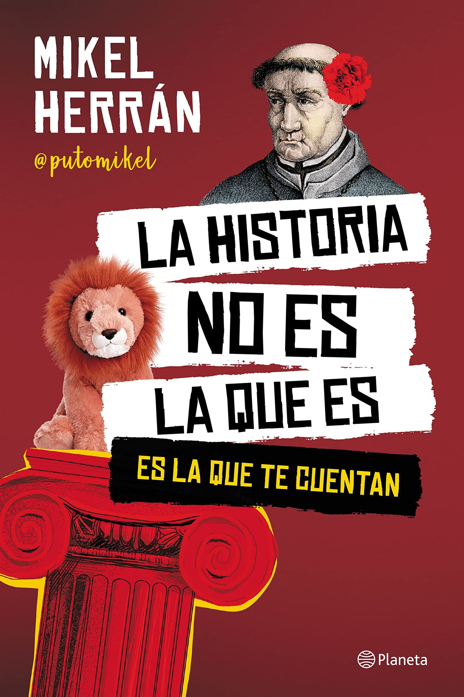 La historia no es la que es: Es la que te cuentan (No Ficción)