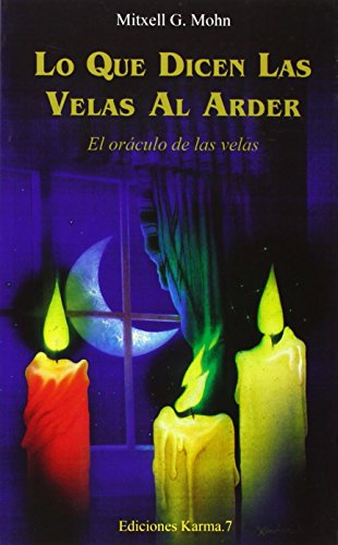 Lo Que Dicen Las Velas Al Arder: El oráculo de las velas