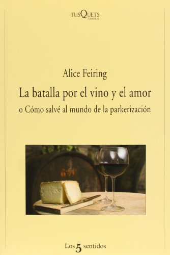 La batalla por el vino y el amor: O Cómo salvé al mundo de la parkerización: 45 (Los Cinco Sentidos)