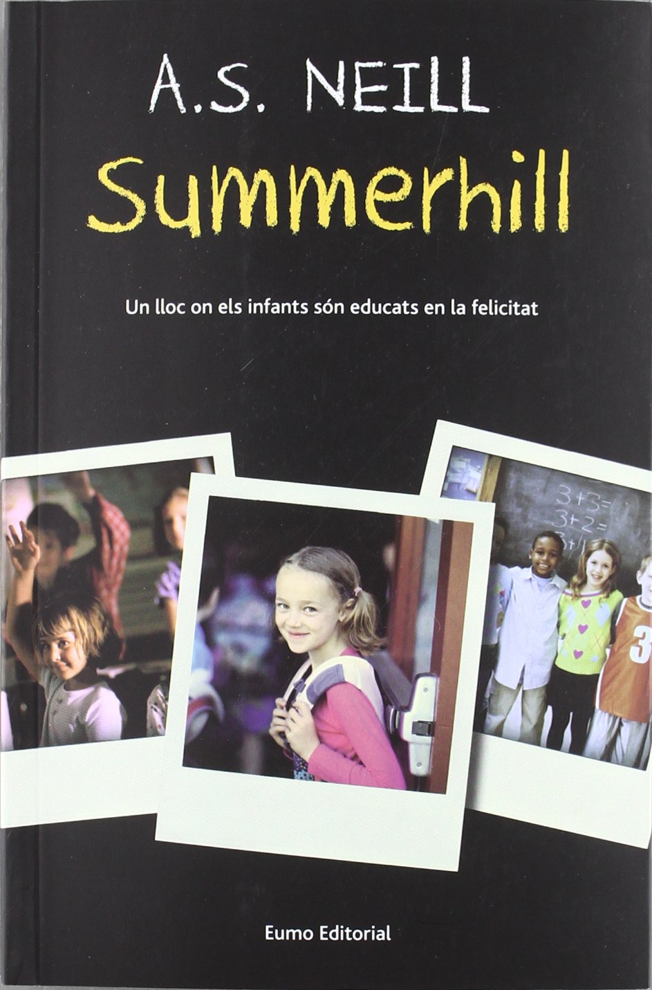 Summerhill: Un lloc on els infants són educats en la felicitat (Textos pedagògics)