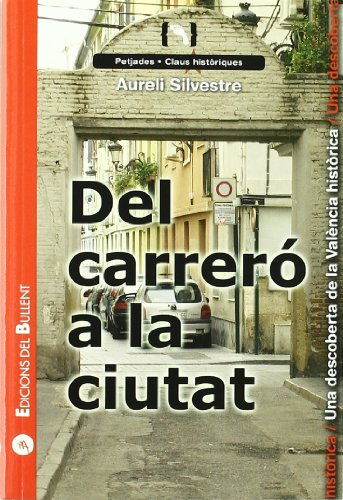 Del carreró a la ciutat: Una descoberta de la València històrica: 15 (Claus per a entendre el món)