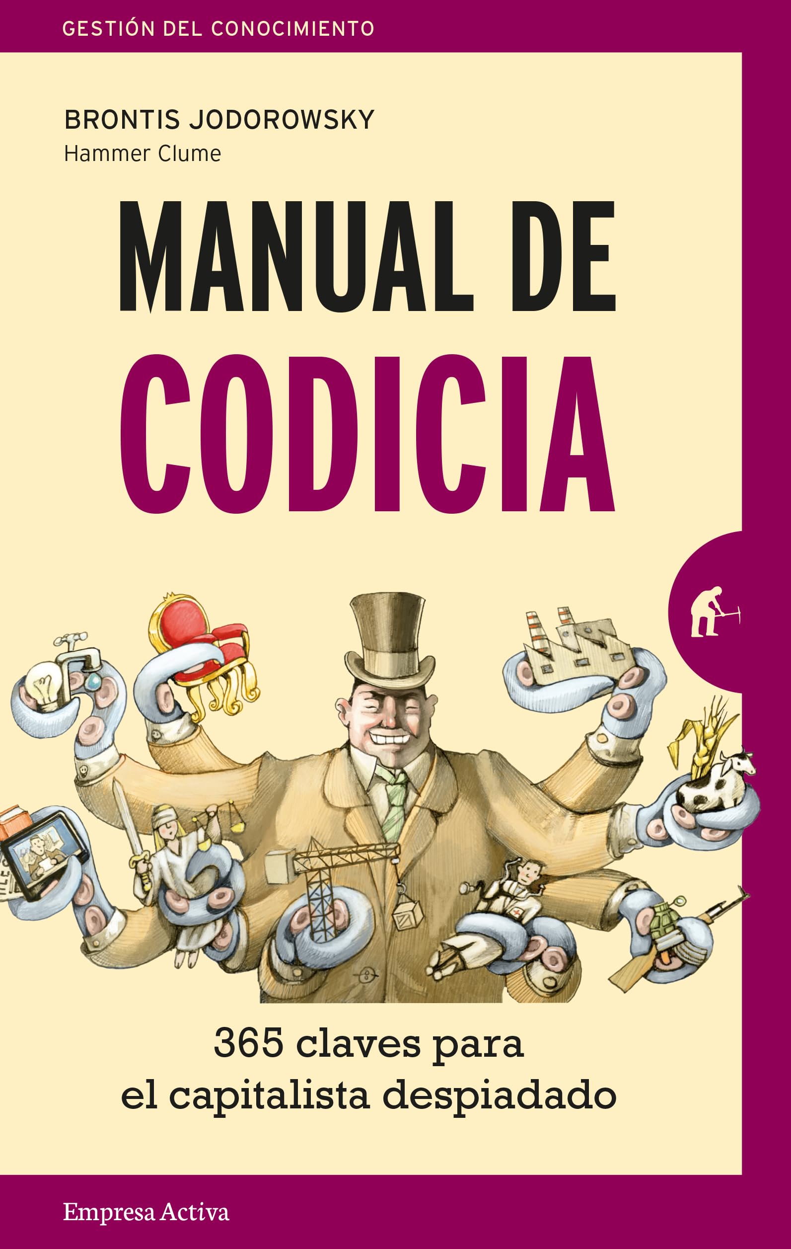 Manual de codicia: 365 claves para el capitalista despiadado (Gestión del conocimiento)