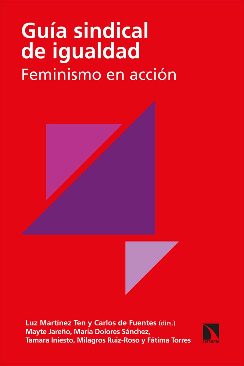 Guía sindical de igualdad: Feminismo en acción: 1 (Sindicalismo, administraciones públicas y políticas sociales)
