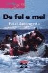 De fel e mel (INFANTIL E XUVENIL - FÓRA DE XOGO)