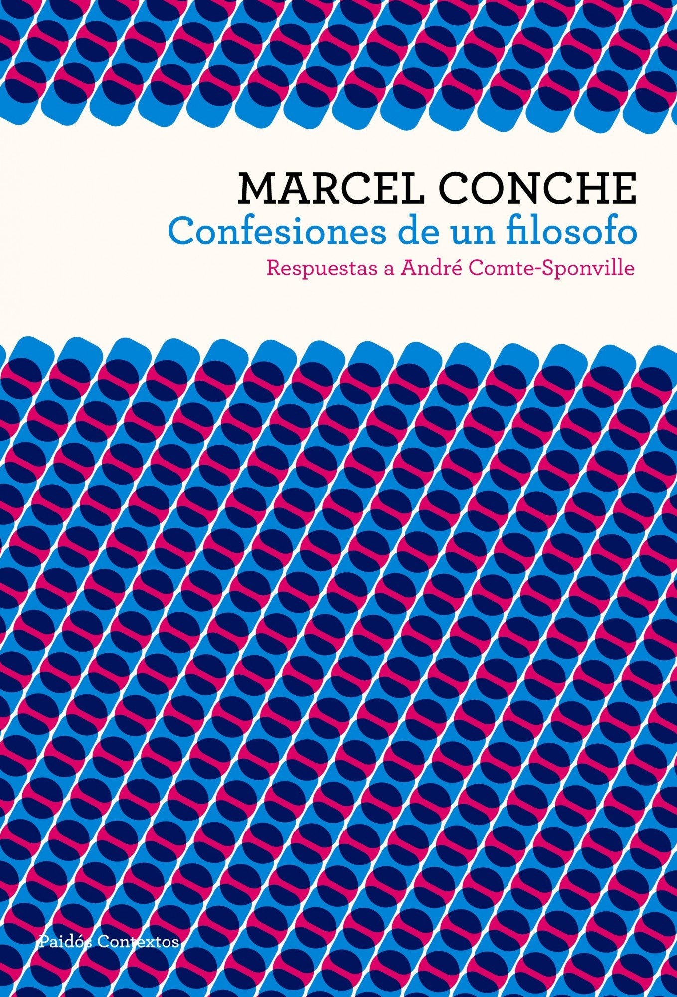 Confesiones de un filósofo: Respuestas a André Comte-Sponville: 1 (Contextos)